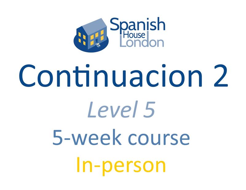 Five-Week Intensive Continuacion 2 Course starting on 6th July at 10.30am in Clapham