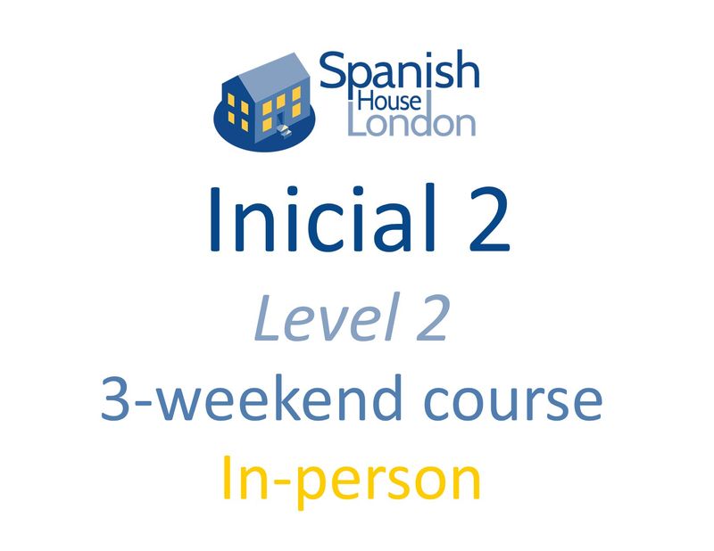 Weekend-Intensive Inicial 2 Course starting on 10th July at 7pm in Clapham