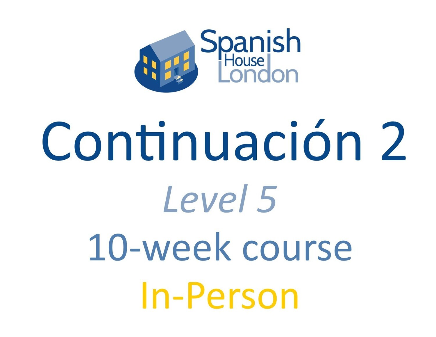 Continuacion 2 Course starting on 29th September at 7.30pm in Euston / King's Cross Continuacion 2 Course starting on 29th September at 7.30pm in Euston / King's Cross