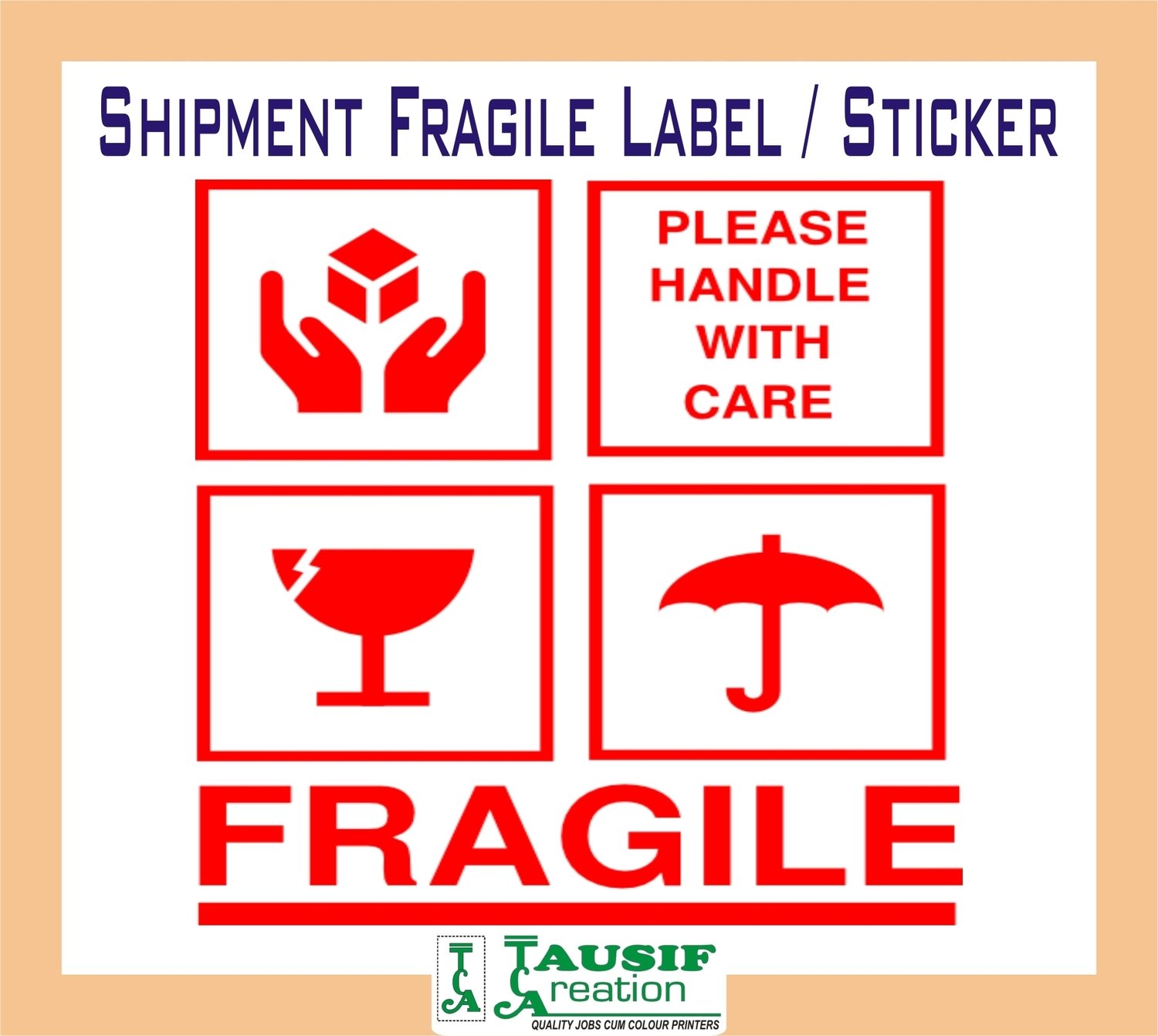 Tausif Shipment Fragile / Label Sticker With Heavy Coated Gumming (Size : 4 Inch x 5 Inch) Qty : 500 Pc.