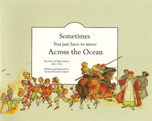 Sometimes You Just Have to Move Across the Ocean : The Story of John Lathrop, 1584-1653 (EBOOK)