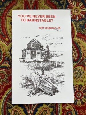 You've Never Been to Barnstable by Kurt Vonnegut, Jr.