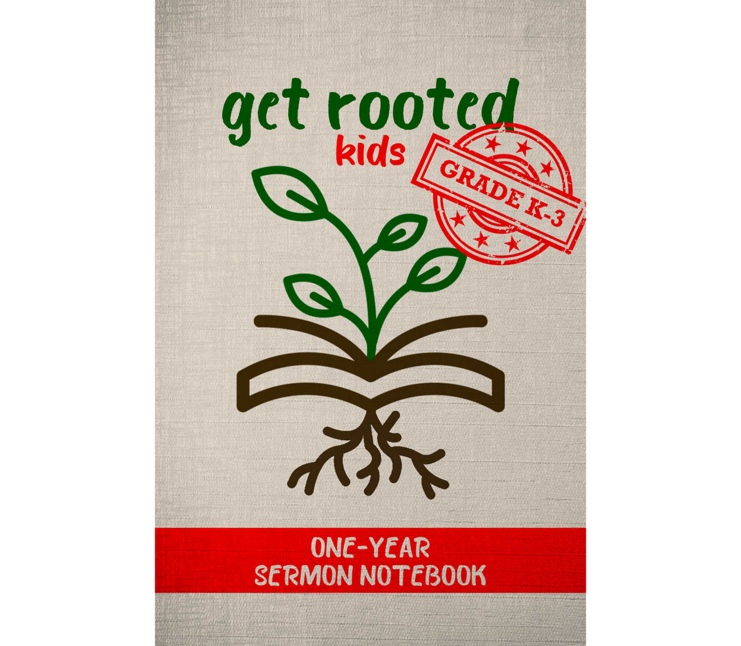 Get Rooted One-Year Sermon Notebook (Grade K-3)