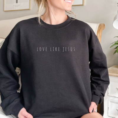 Love Like Jesus Sweatshirt | Sweater | Christian Apparel