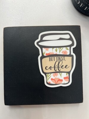 But First Coffee Sticker | Coffee Cup With Flowers