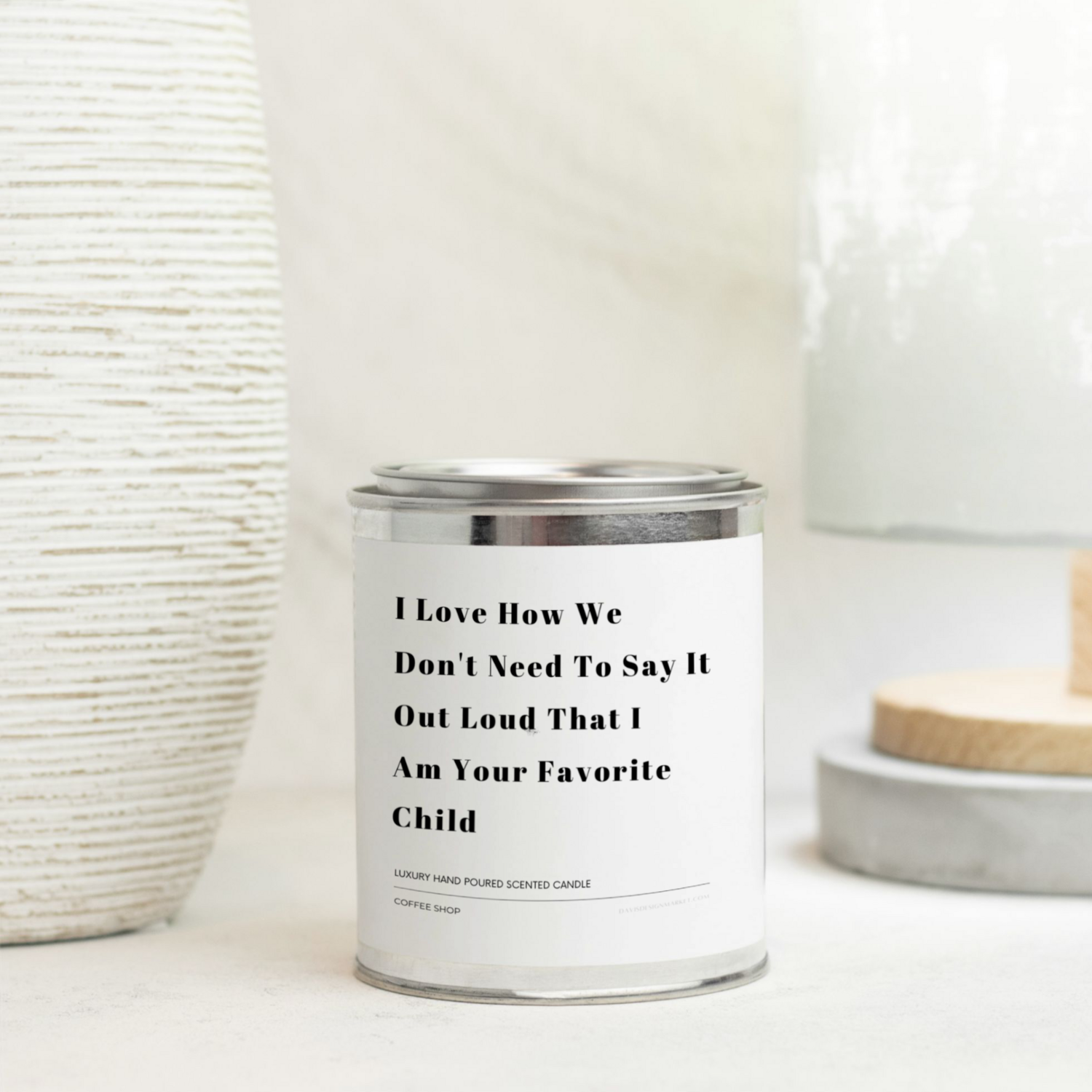 Wood Wick Candle | Paint Can | Funny Candle Gift | Don’t Have To Say I’m Your Favorite