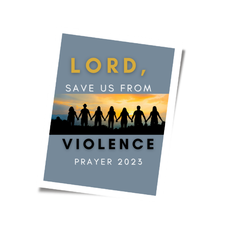 LORD, save US from Violence Prayer