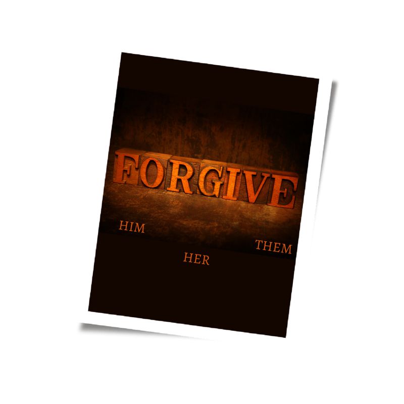 How to FORGIVE; Him, Them &amp; Her eBook