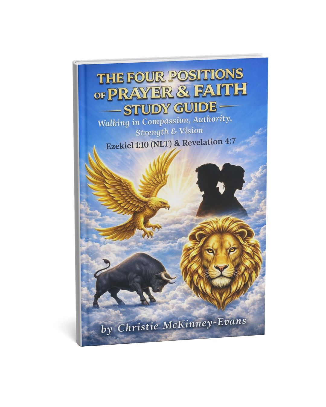 The 4 Positions of Prayer &amp; Faith Study Guide