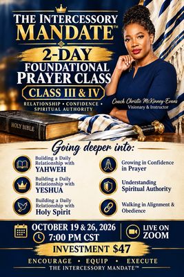 The Intercessory Mandate™ Foundational Classes III &amp; IV