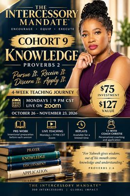 THE INTERCESSORY MANDATE™ COHORT 9 — KNOWLEDGE