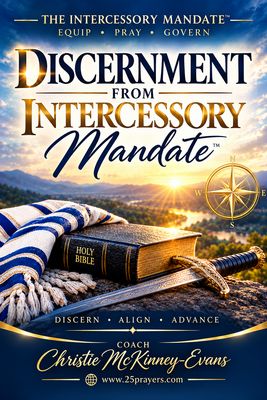 DISCERNMENT: THE INTERCESSOR’S RESPONSIBILITY