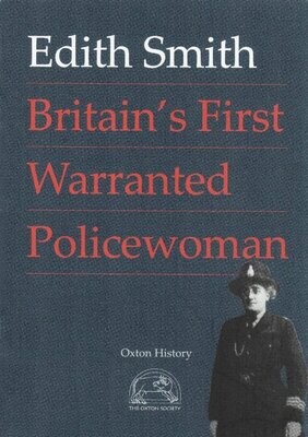 Edith Smith – Britain’s First Warranted Policewoman (2018)