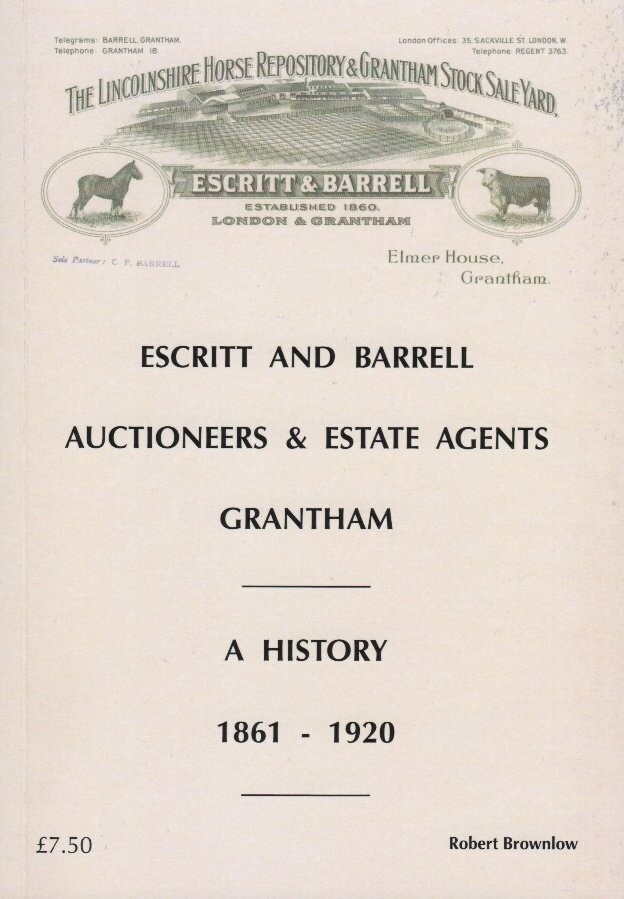 Escritt and Barrell, Auctioneers & Estate Agents – A History 1861-1920 by Robert Brownlow (2019)