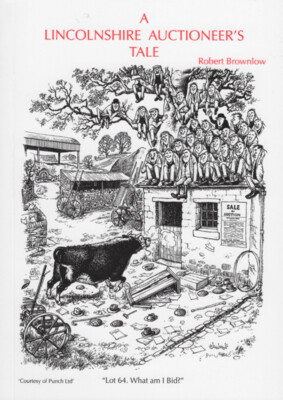 A Lincolnshire Auctioneer’s Tale by Robert Brownlow (2014)
