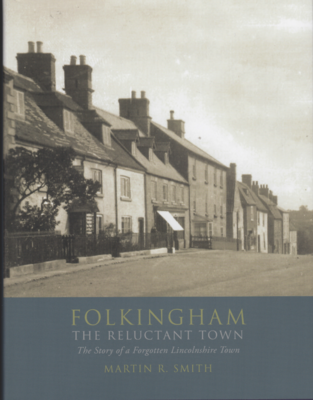 Folkingham - The Reluctant Town by Martin R Smith