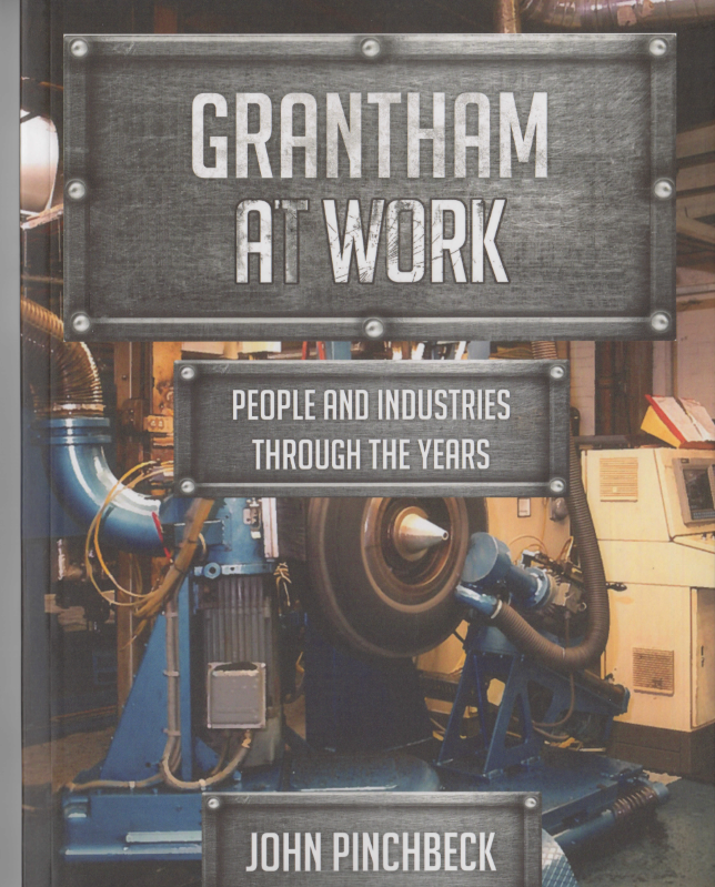 Grantham at Work by John Pinchbeck Grantham at Work by John Pinchbeck