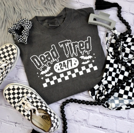 Dead tired 24/7 tshirt