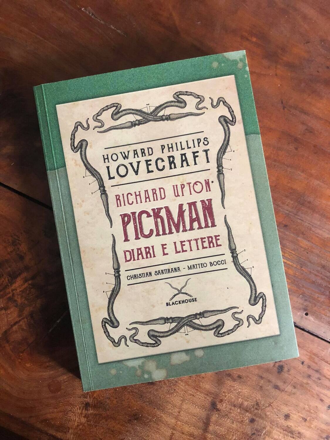 RICHARD U. PICKMAN diari & lettere
H.P. Lovecraft/C. Sartirana/M. Bocci