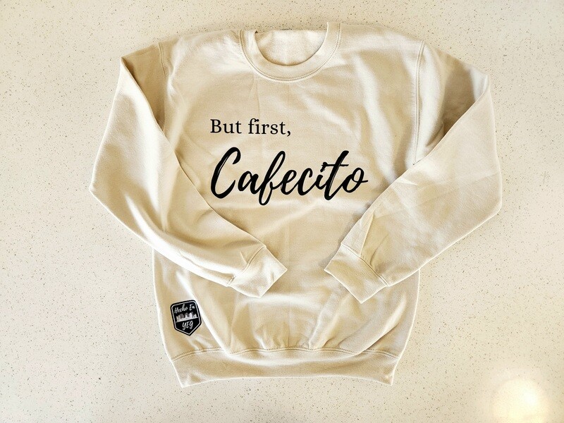 But First...Cafecito Crewneck