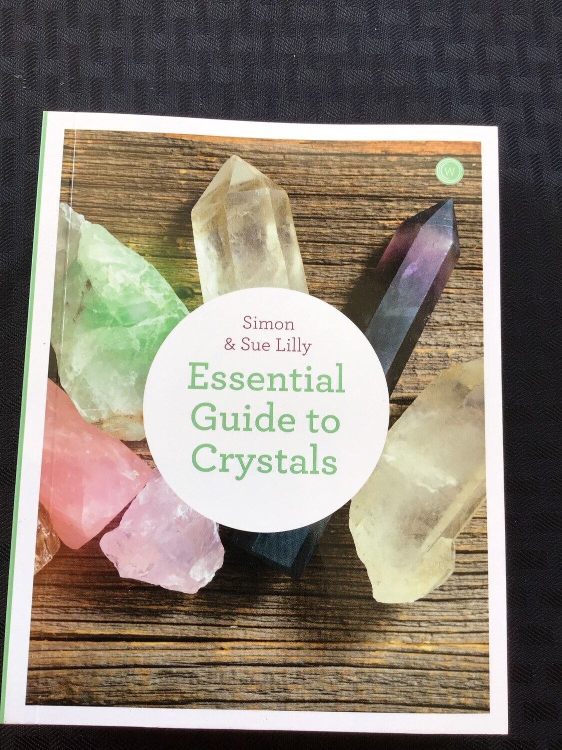Essential Guide To Crystals
