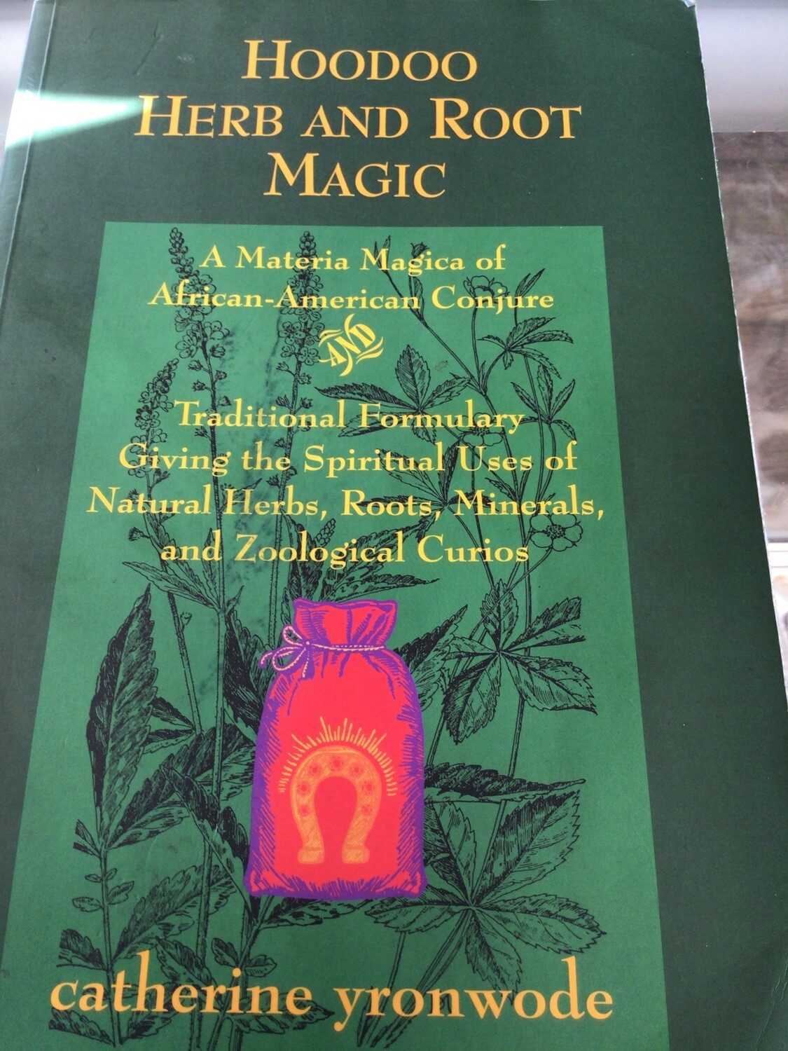 Hoodoo Herb & Root Magic Hoodoo Herb & Root Magic