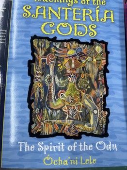 Teachings of the Santeria Gods