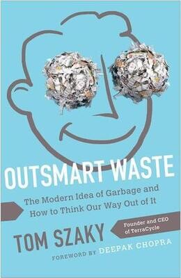 Book - Outsmart Waste: The Mordern Idea of Garbage and How to Think Our Way Out of It