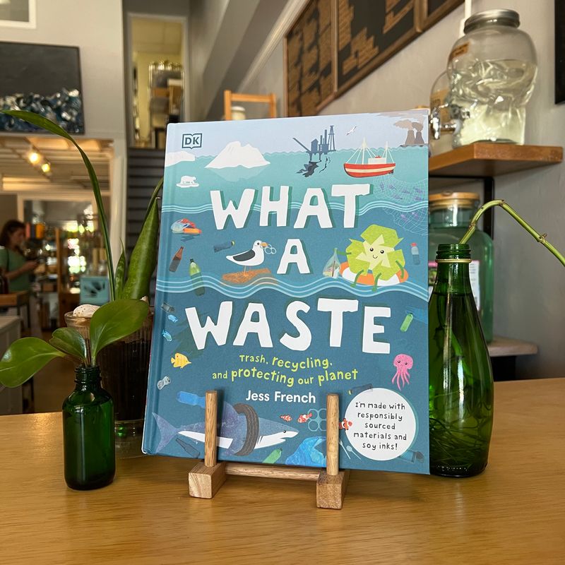 Book - What a Waste: Trash, Recycling, and Protecting our Planet