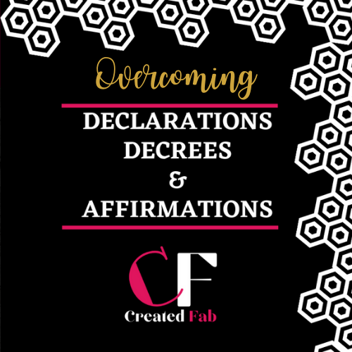 Declarations, Decrees, &amp; Affirmations for Overcoming