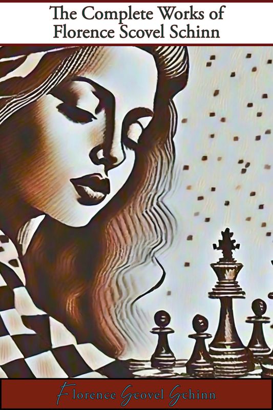 Practicum to Mastery: The Complete Works of Florence Scovel Shinn
