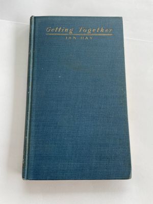 Autographed 1917 "Getting Together" by Ian Hay Beith Hardcover