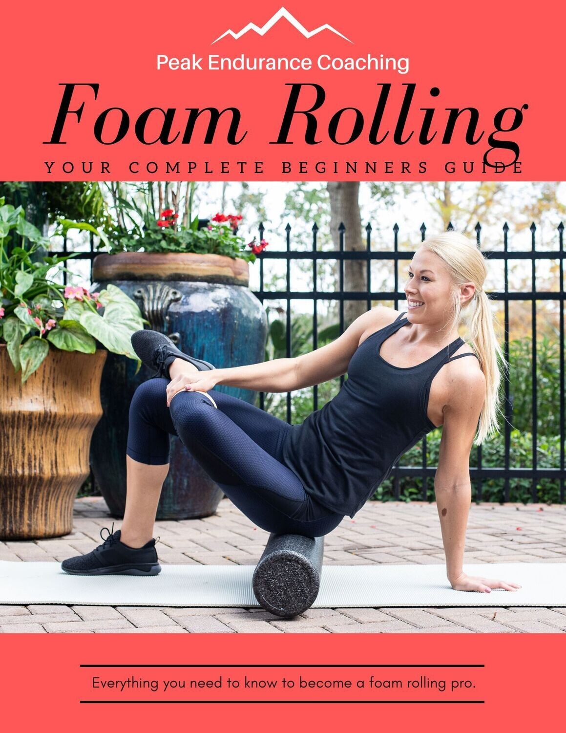 Peak Endurance Coaching Beginner's Guide to Foam Rolling.