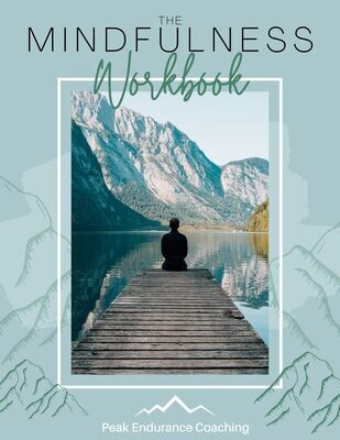 Peak Endurance Coaching - The Mindfulness Workbook