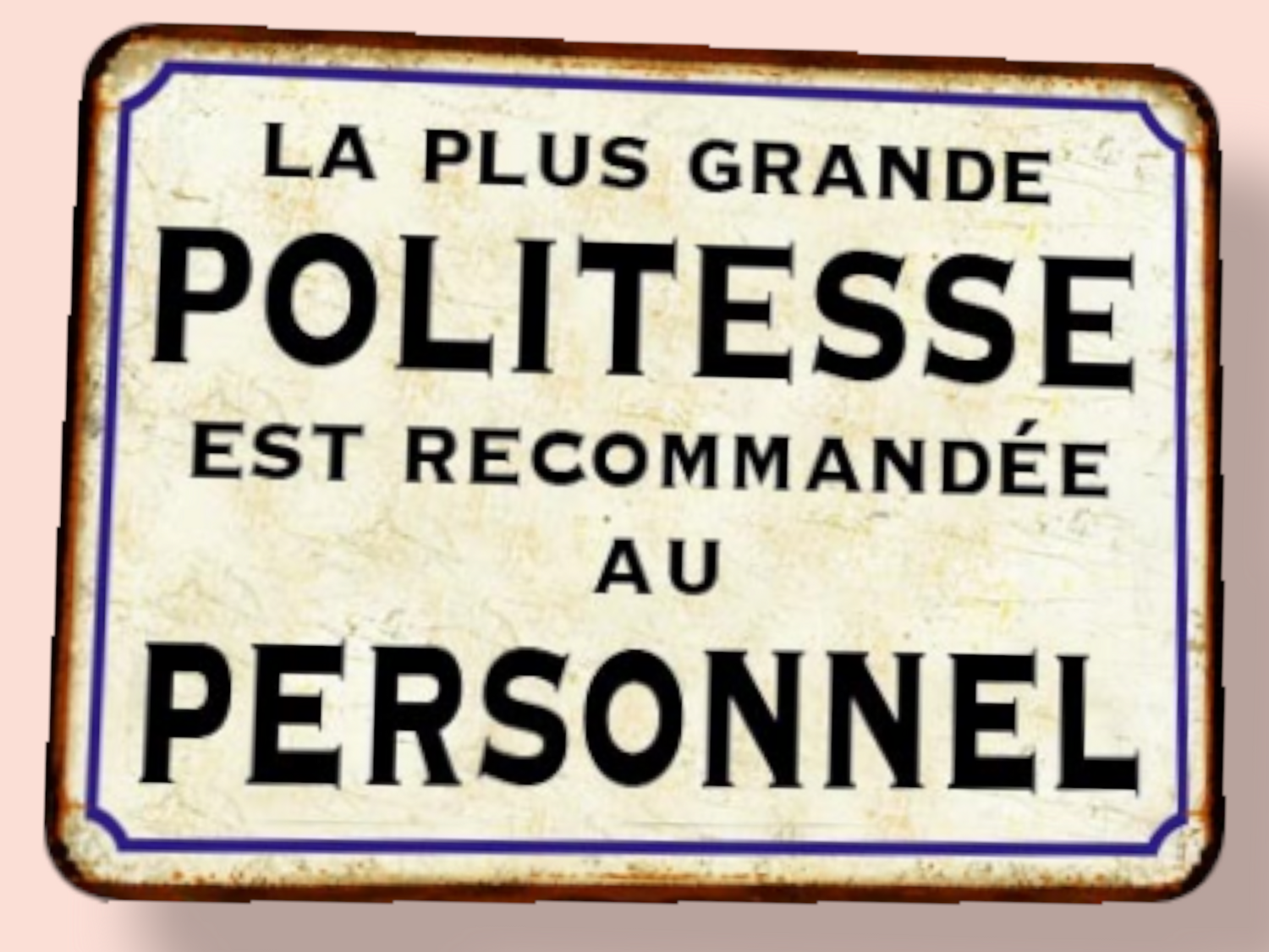 Plaque métal vintage la politesse