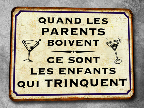 Plaque métal vintage Les parent boivent....