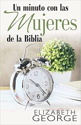 Un minuto con las mujeres de la Biblia - Elizabeth George