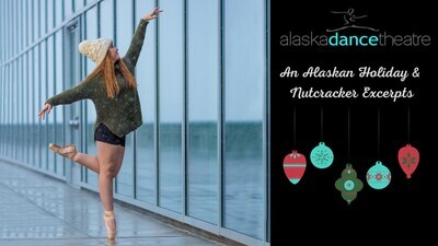 ADT &quot;An Alaskan Holiday &amp; Nutcracker Excerpts&quot; 2022