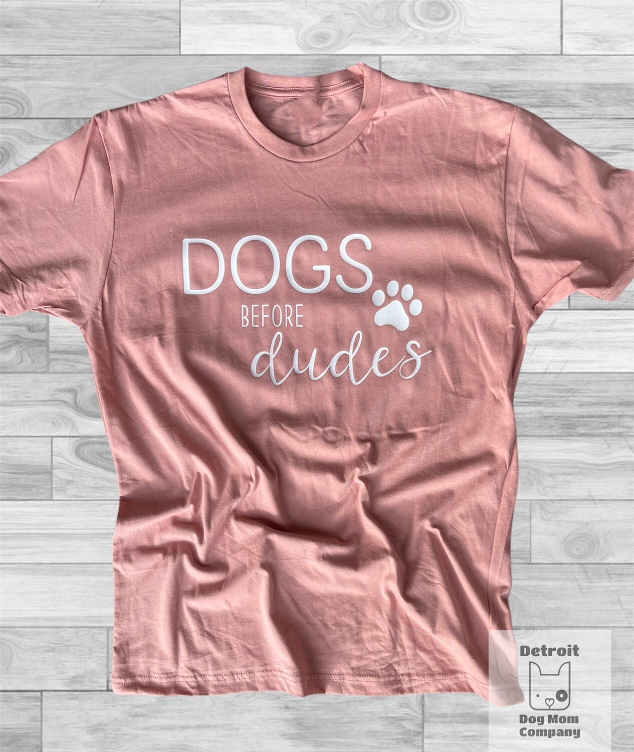 Dogs Before Dudes TShirt