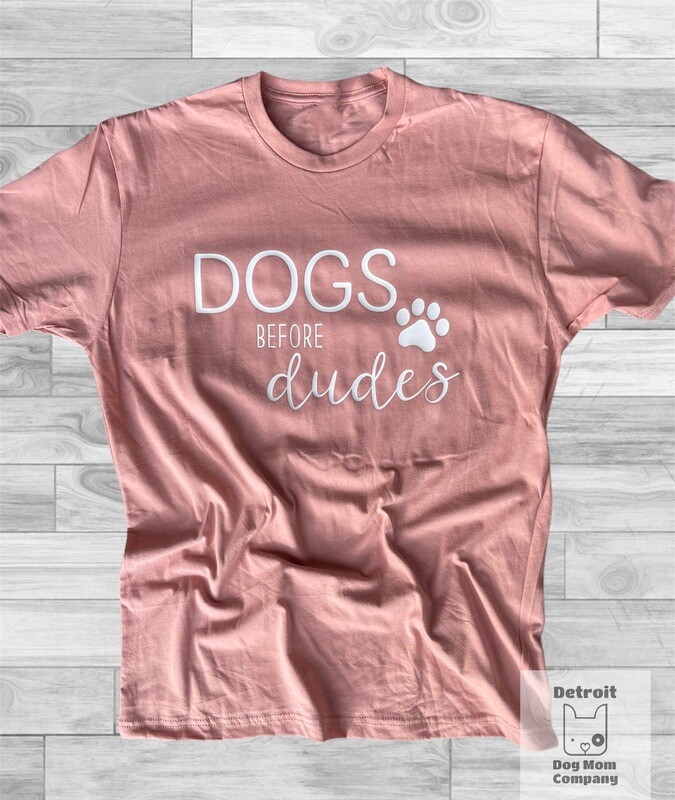 Dogs Before Dudes TShirt