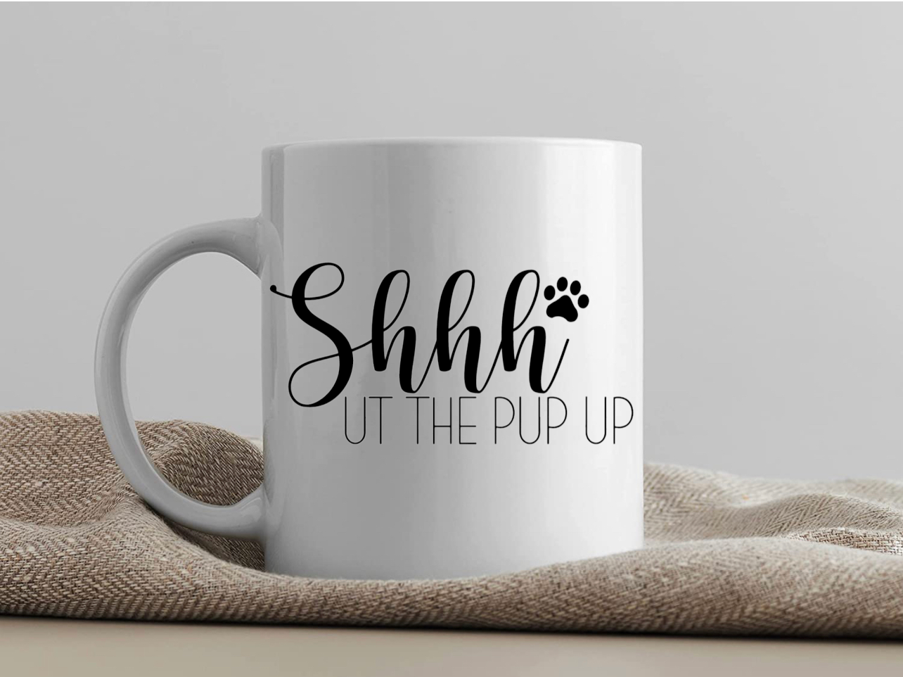 Shut The Pup Up Mug