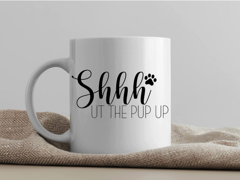 Shut The Pup Up Mug