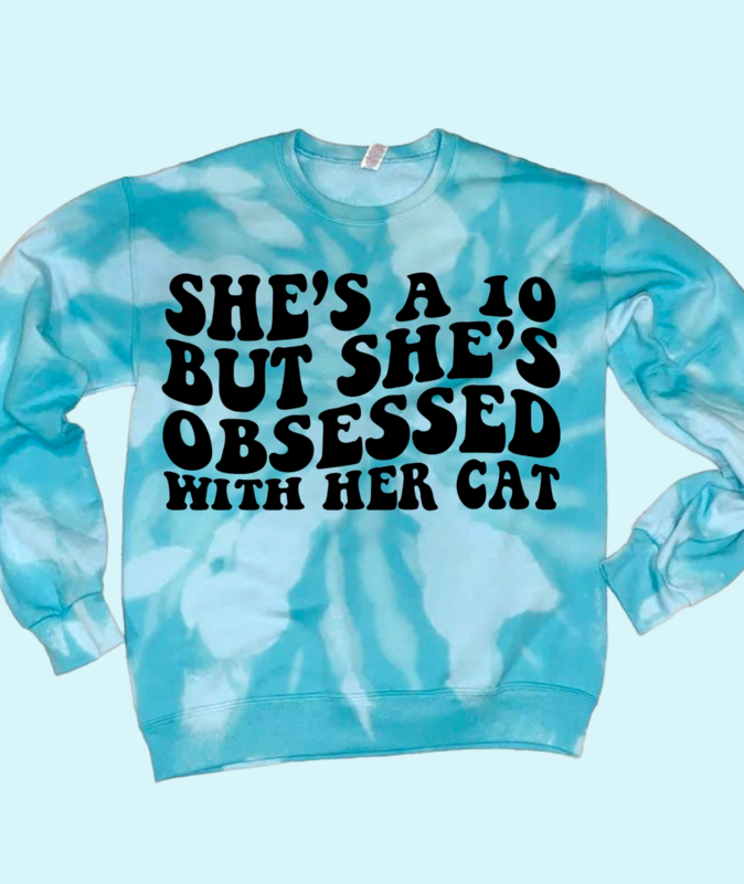 She’s a 10 but she’s obsessed with her cat