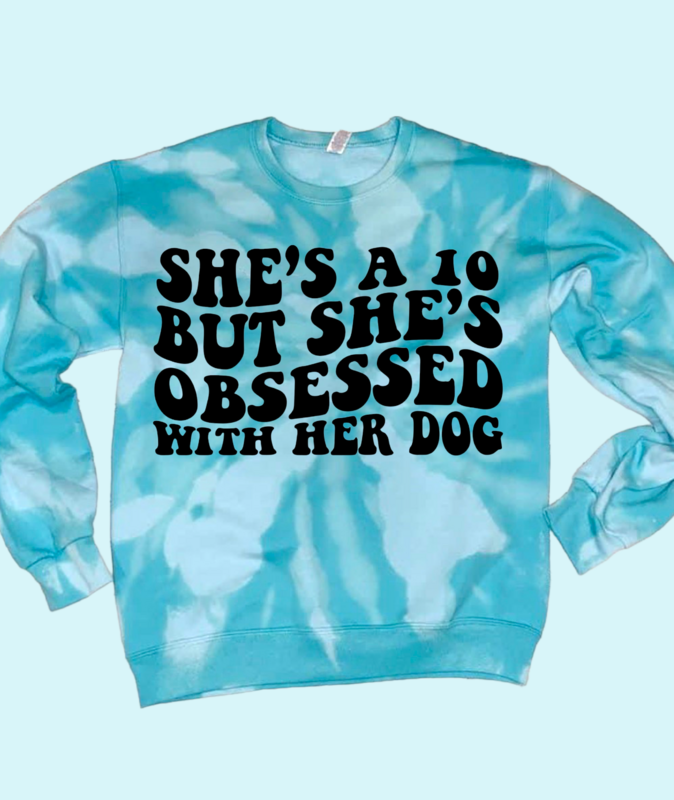 She’s a 10 but she’s obsessed with her dog