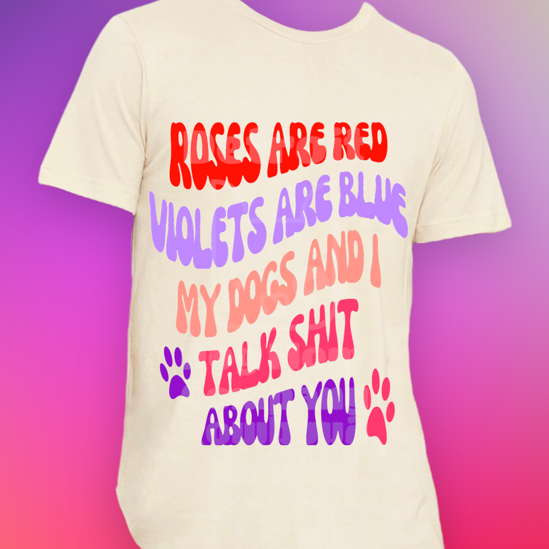 My Dogs and I Talk Shit About You