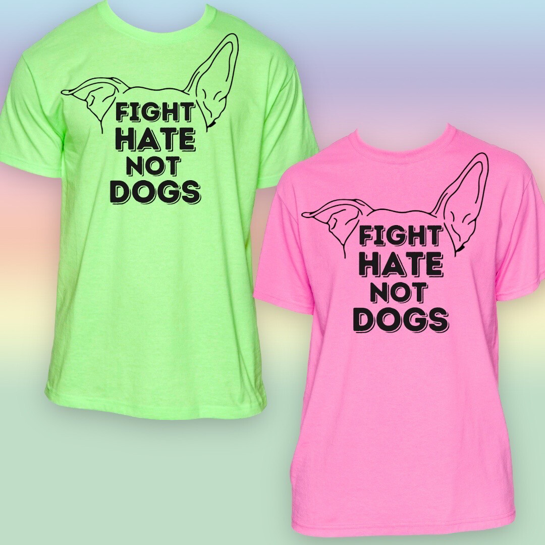 Fight Hate Not Dogs