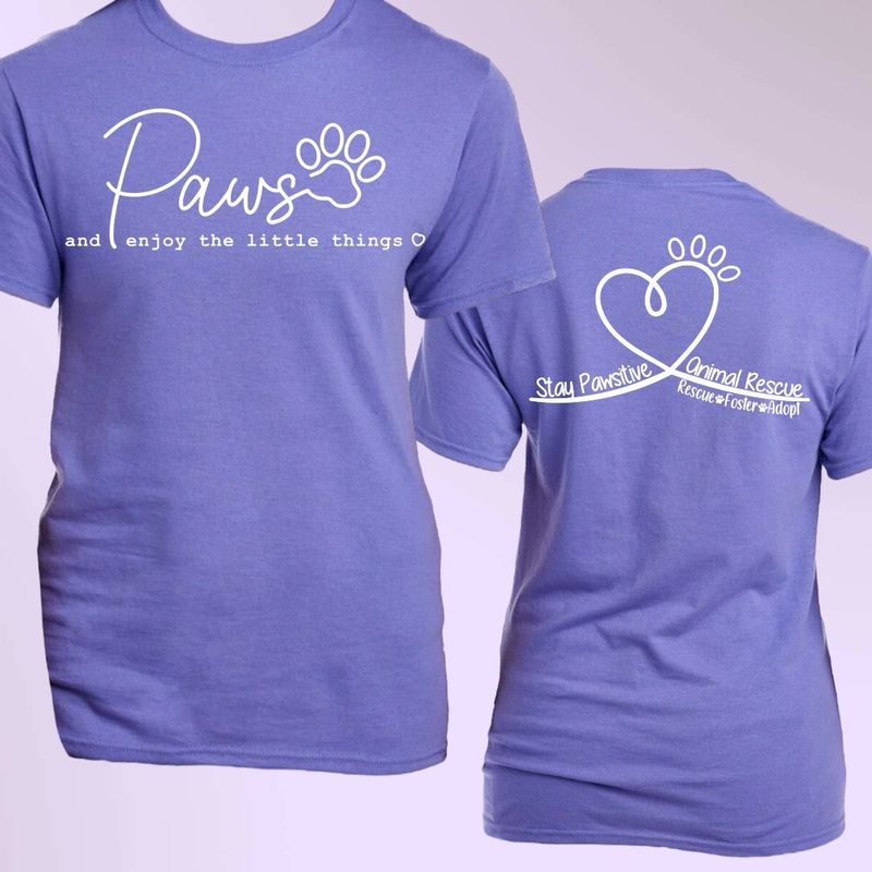 Stay Pawsitive Animal Rescue Fundraiser Shirt