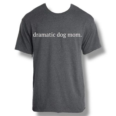 Dramatic Dog Mom.