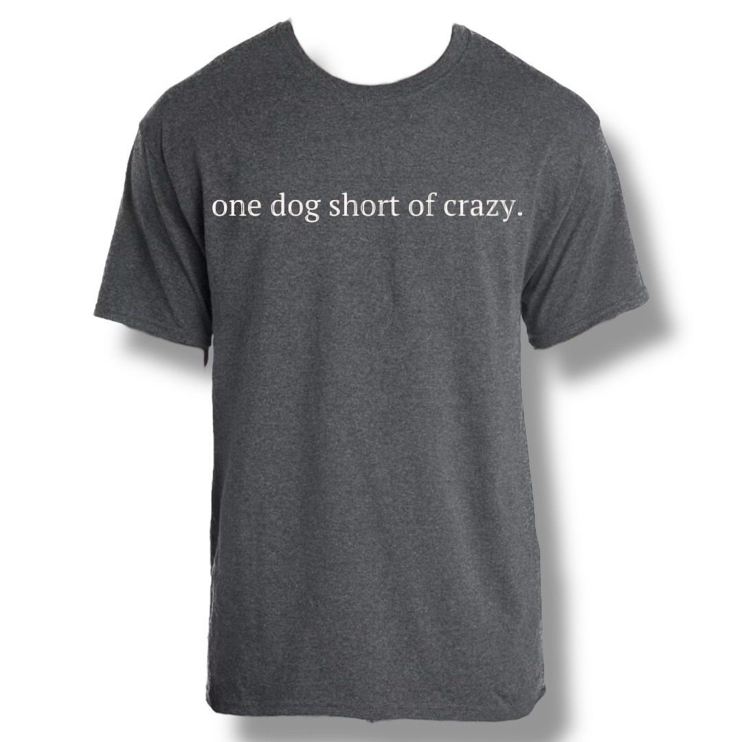 One Dog Short Of Crazy.