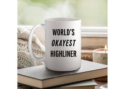 Official HowNot2Highline Worlds Okayest Highliner Coffee Mug - 11oz or 15oz